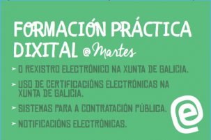 Xornadas de formación práctica dixital (E-martes) sobre o uso de certificados dixitais na Xunta de Galicia